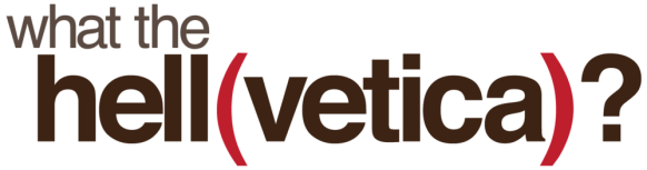 What the hell(vetica)?