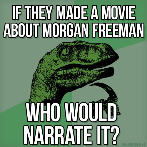Philosoraptor on Morgan Freeman