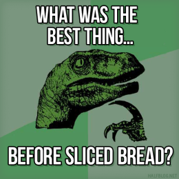 Philosoraptor on sliced bread