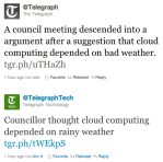 The Telegraph and Telegraph Tech Twitter accounts promoting the 'Councillor thought cloud computing depended on rainy weather' story.
